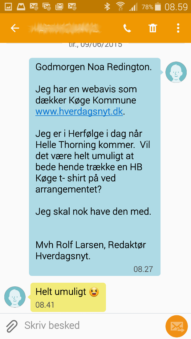 Statsminister Helle Thorning Schmidts presseansvarlige Noa Redington, afslog Hverdagsnyts forslag om at Helle Thorning Schmidt if�re sig en HB K�ge tr�je ved Helle Thorning Schmidts bes�g i Herf�lge